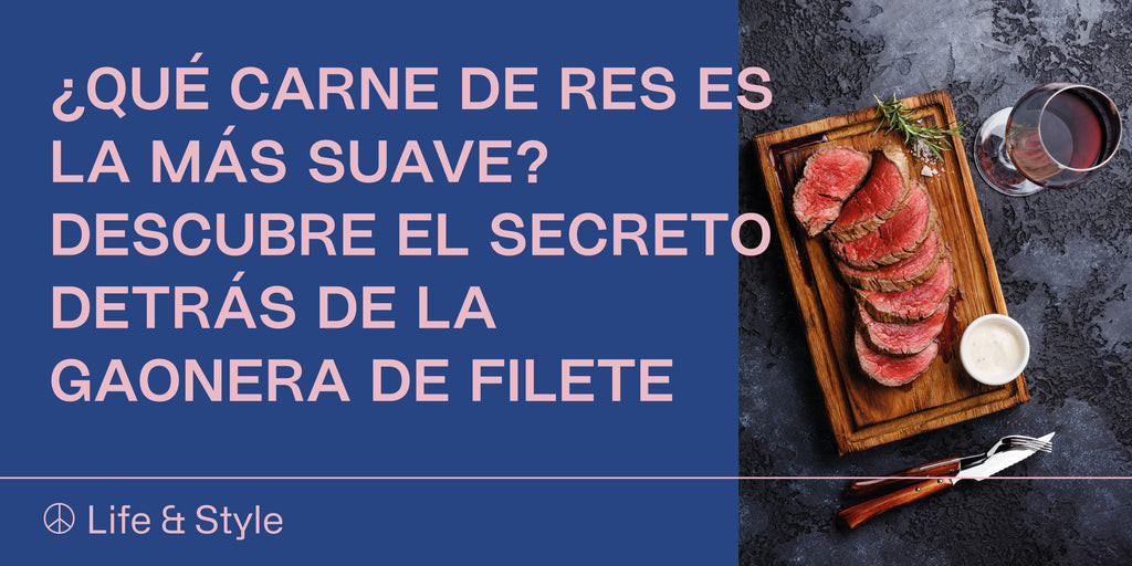 Descubre la parte más tierna de la carne de res XanCouso